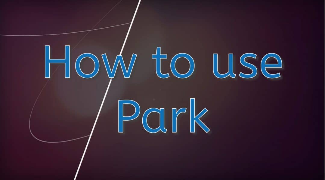 How to use Park