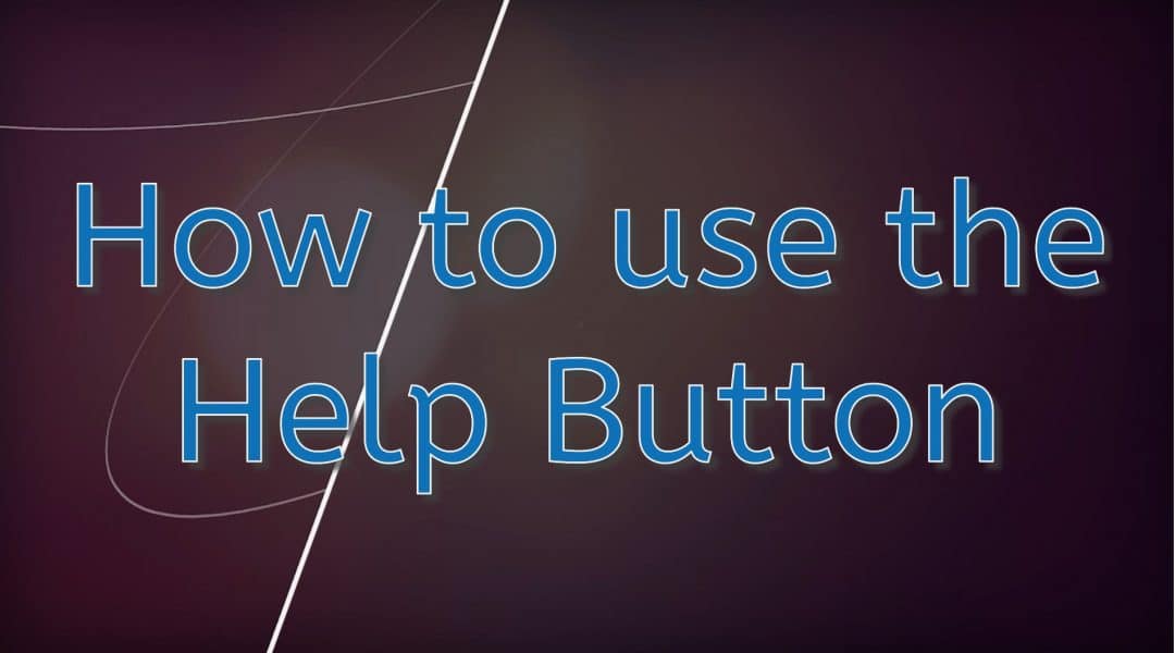 How to use the Help Button