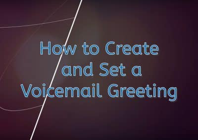 How to Create and Set a Voicemail Greeting